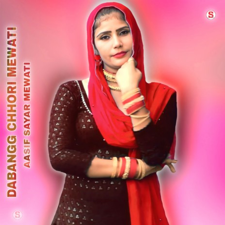 Dabangg Chhori Mewati ft. Aasif Sayar Mewati | Boomplay Music