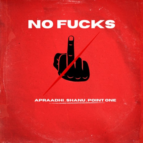 No Fucks ft. Shanu & POINT ONE | Boomplay Music