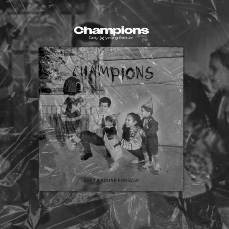CHAMPIONS ft. Young Forever | Boomplay Music