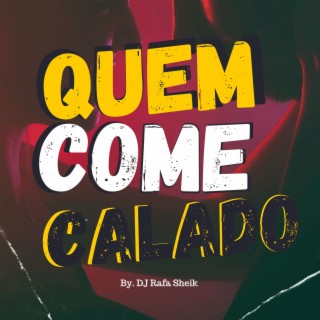 QUEM COME CALADO