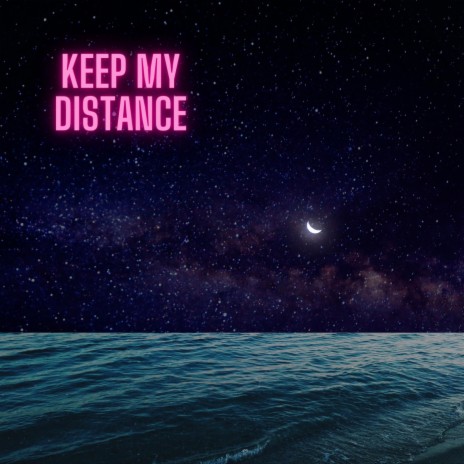 Keep My Distance | Boomplay Music