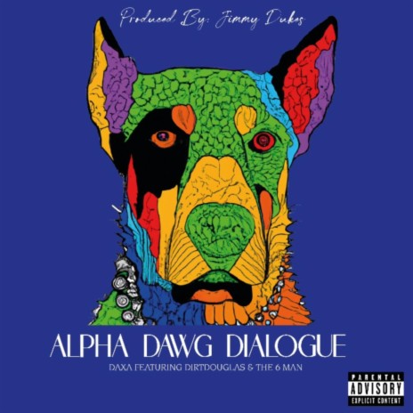 Alpha Dawg Dialogue ft. Dirtdouglas & The 6 Man | Boomplay Music