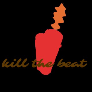 KILL THE BEAT