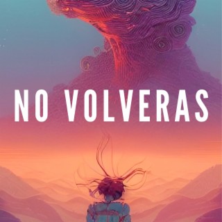 No volveras