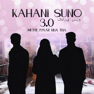 Kahani Suno 3.0