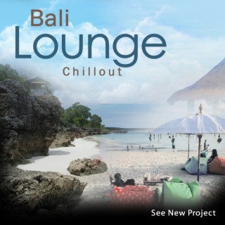 Download Sea New Project album songs: Bali Lounge Chillout