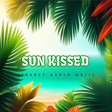 Sun Kissed ft. Donnie Riddim | Boomplay Music