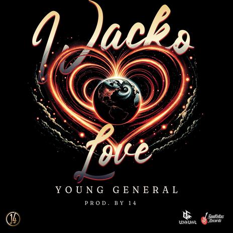 Wacko Love ft. Young General | Boomplay Music