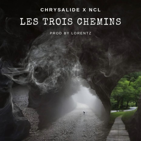 Les trois chemins (Radio Edit) ft. NCL | Boomplay Music