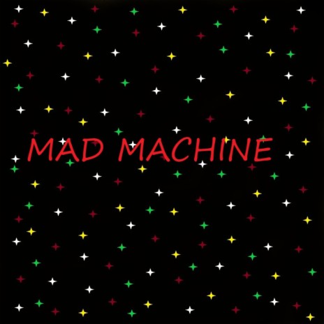 Mad Machine