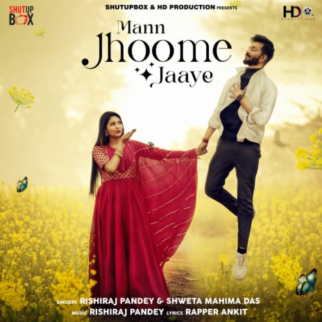 Mann Jhoome Jaaye ft. Shweta Mahima Das | Boomplay Music