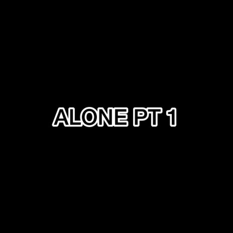 ALONE pt I | Boomplay Music
