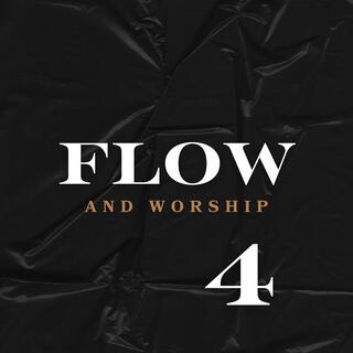 Flow And Worship 4