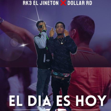 EL DIA ES HOY ft. Rk3 El Jineton | Boomplay Music