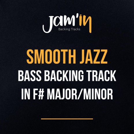 Smooth Jazz Bass Backing Track in F# Major/Minor | Boomplay Music