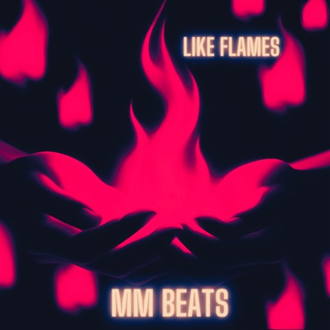 Like flames | Boomplay Music