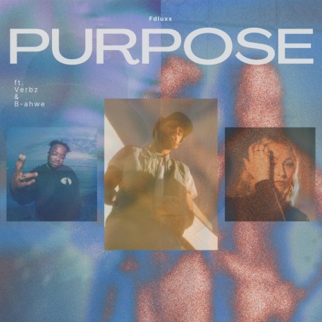 Purpose ft. Verbz & B-ahwe | Boomplay Music