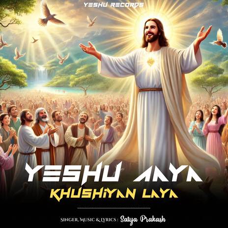 Yeshu Aaya Khushiyan Laya | Boomplay Music