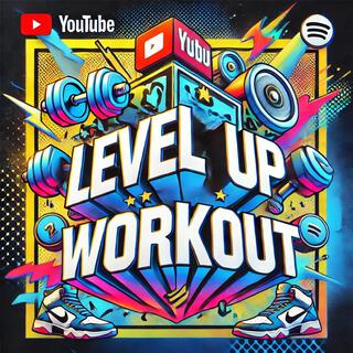 Level up workout