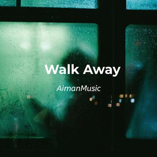 Walk Away