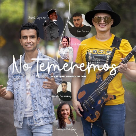 No Temeremos (feat. Joseph Espinoza, Fer Ariza, Solangie Rodriguez, Camilo Barrientos & Heidi Valencia)