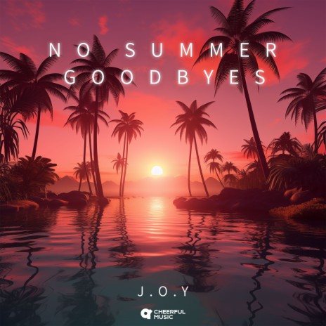 No Summer Goodbyes | Boomplay Music