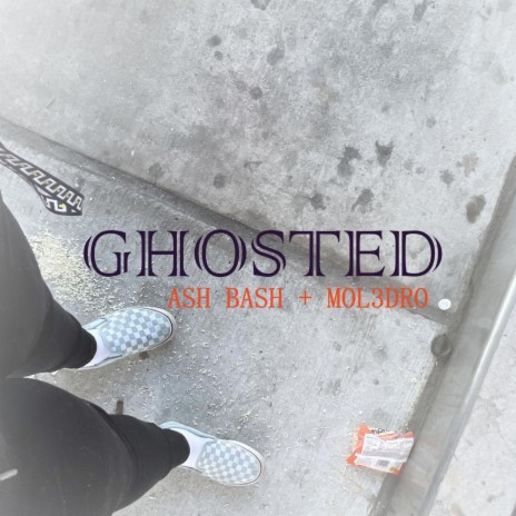 GHOSTED ft. Mol3dro & Xmask | Boomplay Music