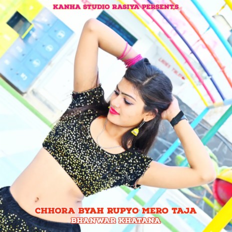 Chhora Byah Rupyo Mero Taja | Boomplay Music