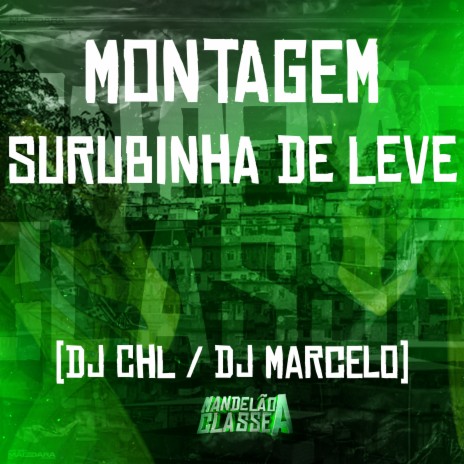 Montagem Surubinha de Leve ft. DJ CHL | Boomplay Music