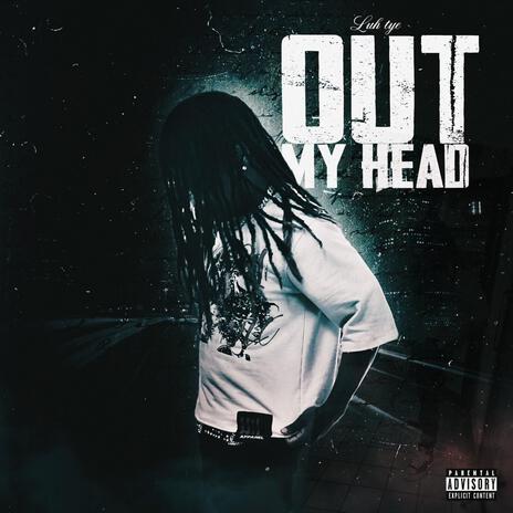 Out My Head | Boomplay Music