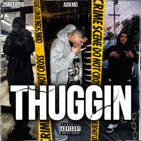 Thuggin ft. 2GreedyIG & Dboy | Boomplay Music