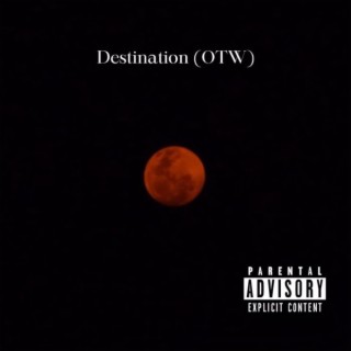 Destination (OTW) lyrics | Boomplay Music