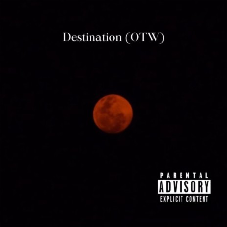 Destination (OTW) | Boomplay Music