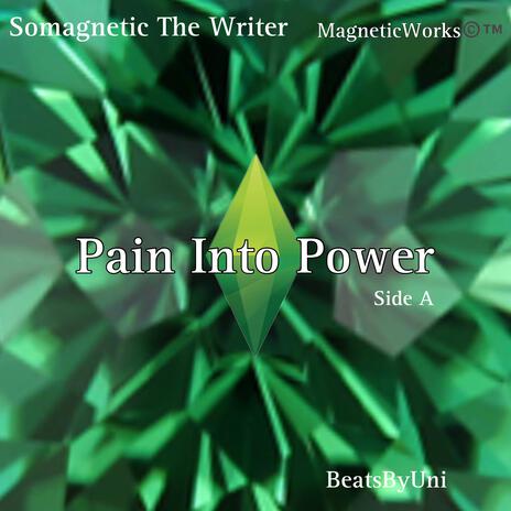 Pain Into Power (Side A) | Boomplay Music