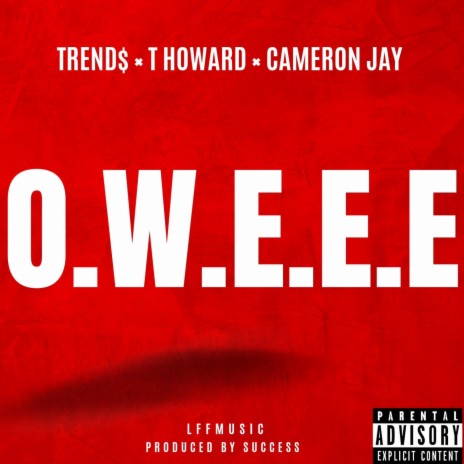 O.W.E.E.E ft. T Howard & Cameron Jay | Boomplay Music