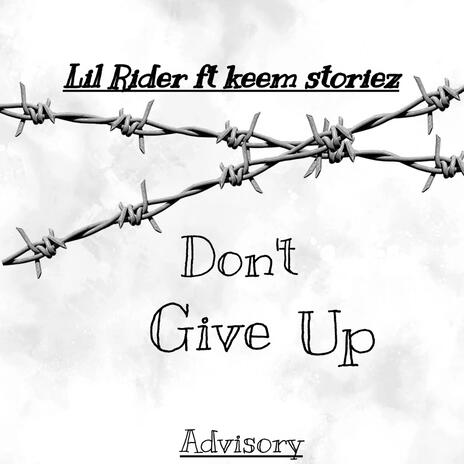 Don't Give Up (feat. Keem Storiez) | Boomplay Music