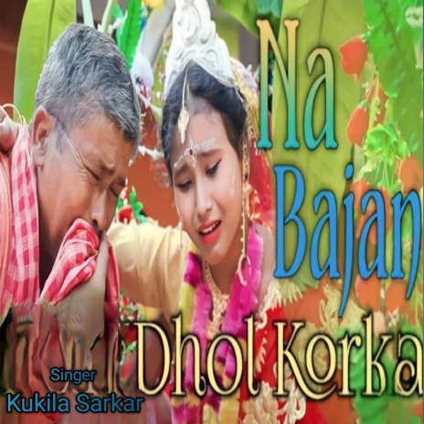Na Bajan Dhol Korka | Boomplay Music