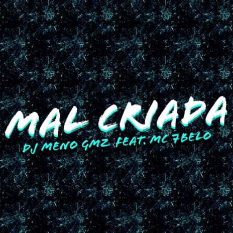 Mal Criada ft. MC 7belo | Boomplay Music