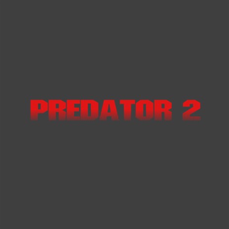 Predator 2 | Boomplay Music