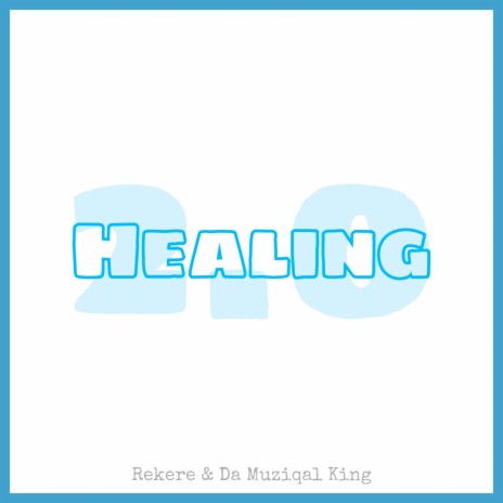 Healing 2.0 ft. Da Muziqal King | Boomplay Music