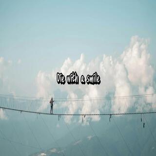 Die with a smile lyrics | Boomplay Music