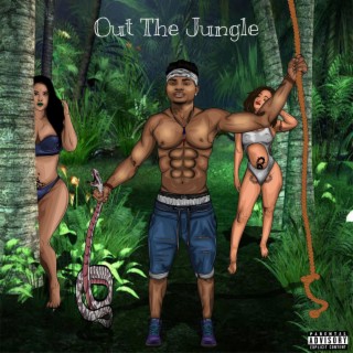 Out the Jungle ft. 03evela lyrics | Boomplay Music