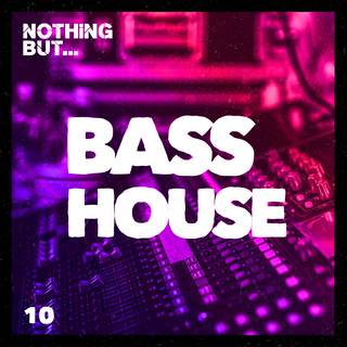 Nothing But... Bass House, Vol. 10