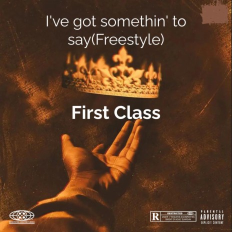 I've got somethin' to say(Freestyle) | Boomplay Music
