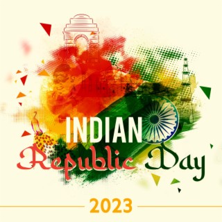 Indian Republic Day 2023 – Best Ambient Music To Celebrate