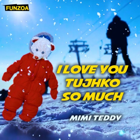 I Love You Tujhko So Much | Boomplay Music