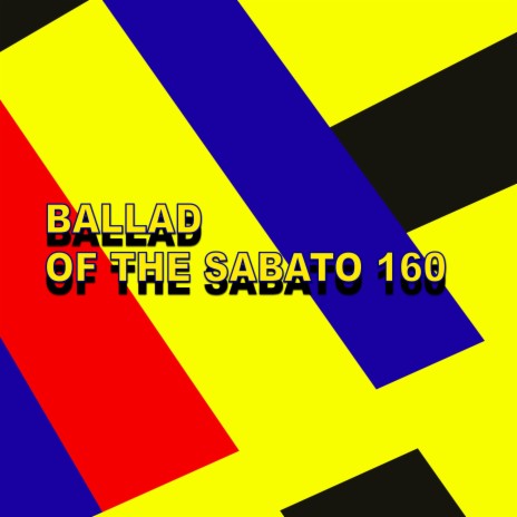 BALLAD OF THE SABATO 160 | Boomplay Music