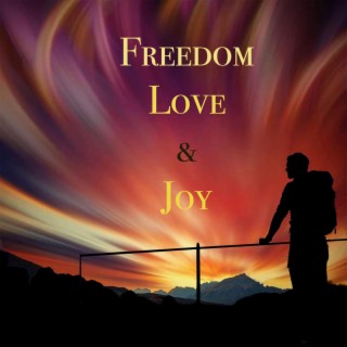Freedom, Love & Joy