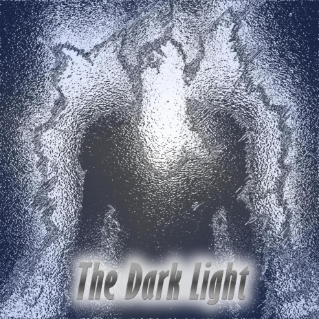 The Dark Light | Boomplay Music