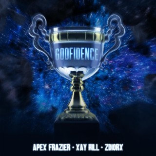 Godfidence ft. Xay Hill & ZDIORX lyrics | Boomplay Music